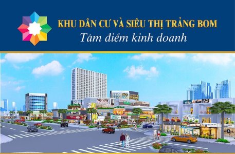 Khu dân cư và siêu thị Trảng Bom
